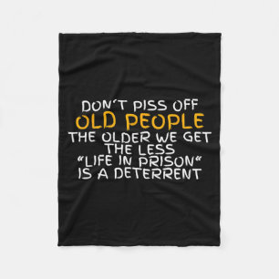 Don't Off Old People Life In Prison  Fleece Blanket