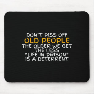 Don't Off Old People Life In Prison  Mouse Mat