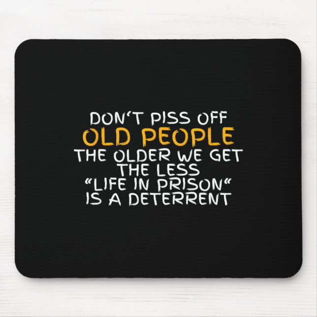 Don't Off Old People Life In Prison  Mouse Mat (Front)