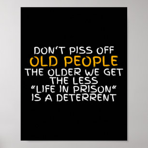 Don't Off Old People Life In Prison  Poster