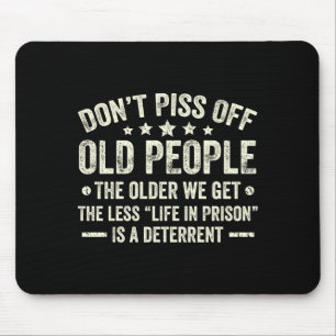 Don't Off Old People The Older We Get The Less Lif Mouse Mat