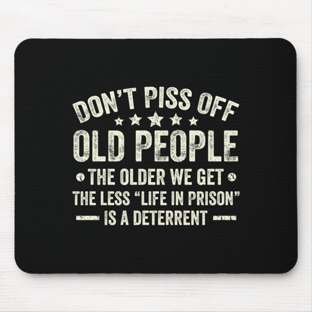 Don't Off Old People The Older We Get The Less Lif Mouse Mat (Front)