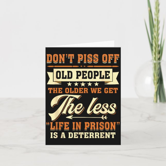Dont Off People Older We Get The Less Life In Pris Card (Front)