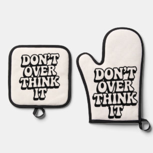 Don't Over Think It! Oven Mitt & Pot Holder Set
