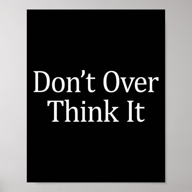 Don't Over Think It -  Poster (Front)