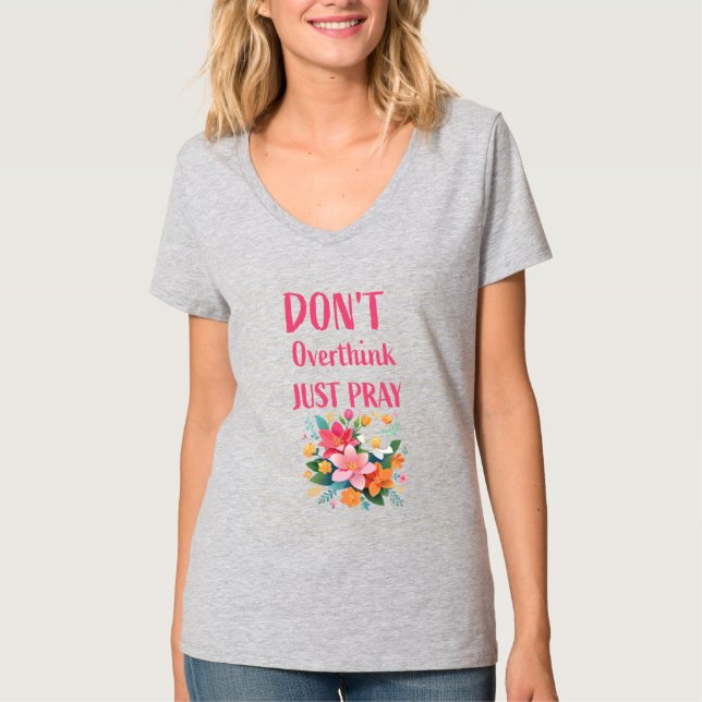 Don't Overthink Just Pray - Christian T-Shirt (Front)