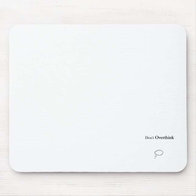 Don't Overthink Mouse Mat (Front)