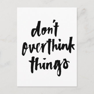 Don't overthink things Inspirational Quote Postcard