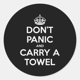 Dont Panic And Carry A Towel  Classic Round Sticker