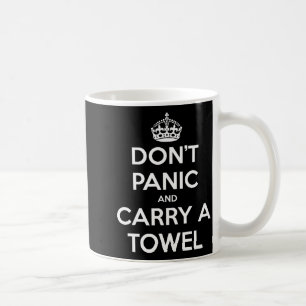 Dont Panic And Carry A Towel  Coffee Mug