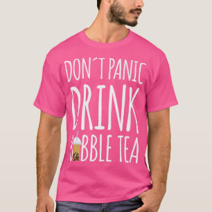 Dont Panic Drink Bubble Tea Boba Tea Premium T-Shirt