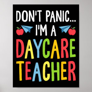 Don't Panic I'm A Daycare Teacher - Childcare Prov Poster