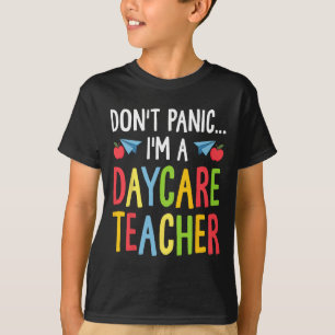 Don't Panic I'm A Daycare Teacher - Childcare Prov T-Shirt