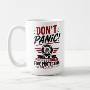 Don't Panic i'm a Fire Protection Specialist Coffee Mug