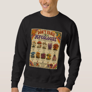 Dont Panic Im A Mycologist Retro Mushroom Chart Sweatshirt