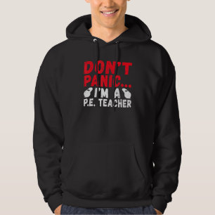 Dont Panic Im A Pe Teacher 1 Hoodie