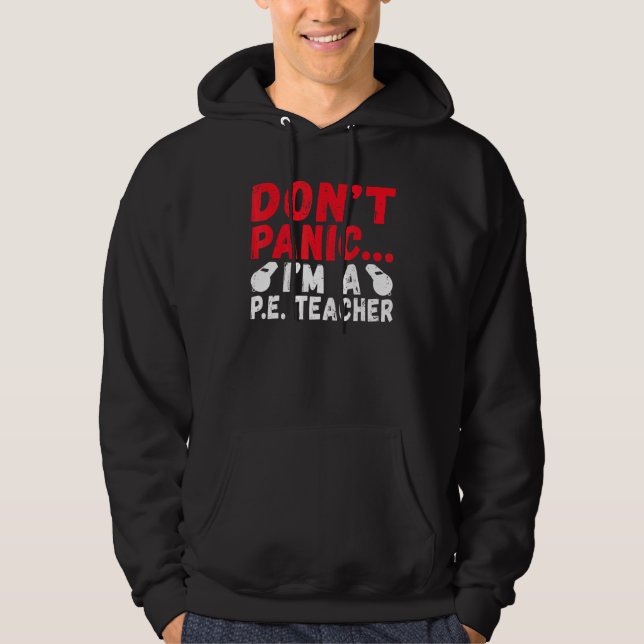 Dont Panic Im A Pe Teacher 1 Hoodie (Front)