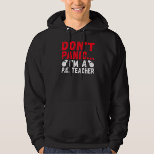 Dont Panic Im A Pe Teacher Hoodie