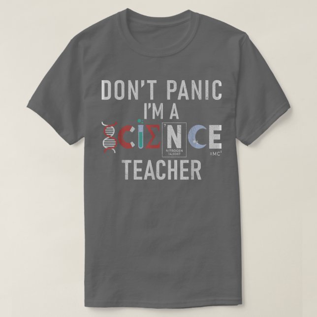 Dont Panic im a Science Teacher  T-Shirt (Design Front)