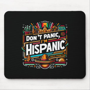 Don't Panic I'm Hispanic Funny Mexican Sombrero De Mouse Mat