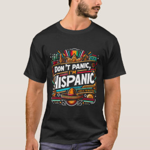 Don't Panic I'm Hispanic Funny Mexican Sombrero De T-Shirt
