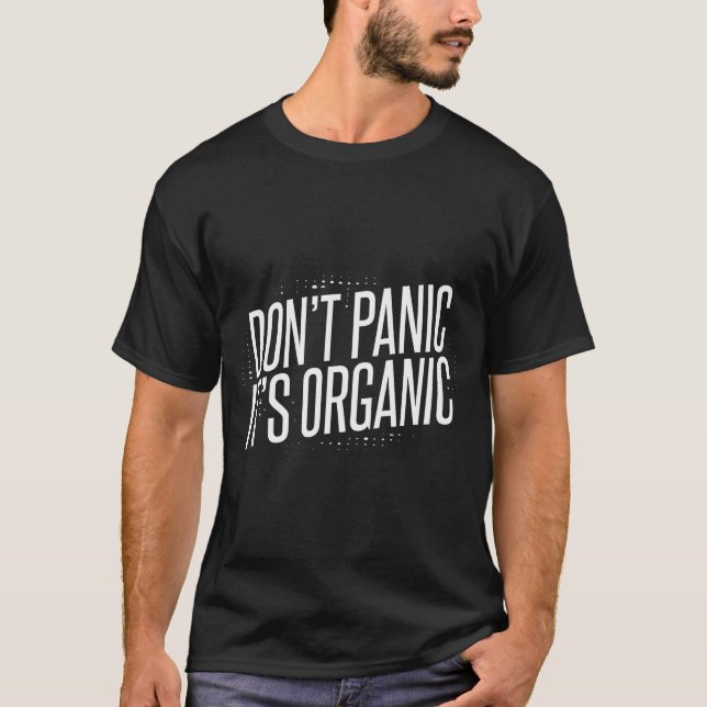 Don't Panic It's Organic  T-Shirt (Front)