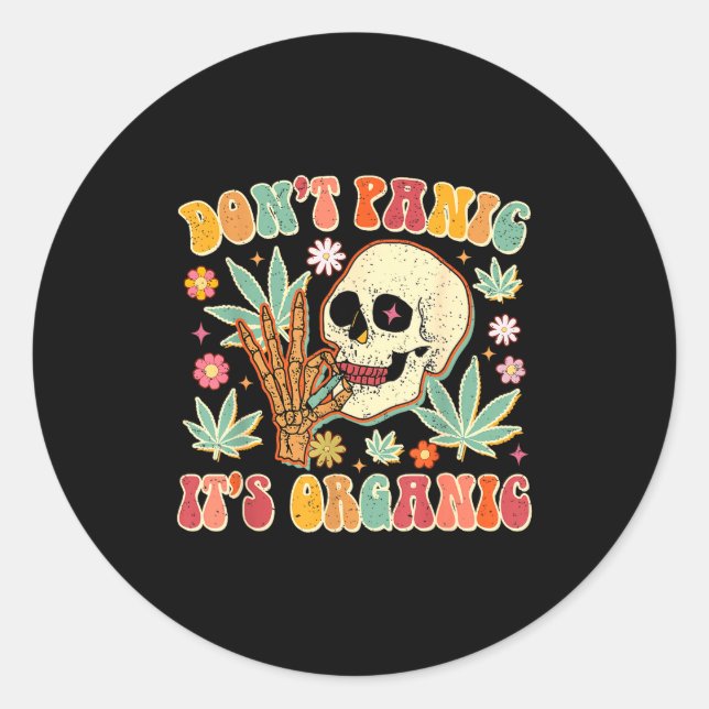 Don't Panic It's Organic Weed Skull  Classic Round Sticker (Front)