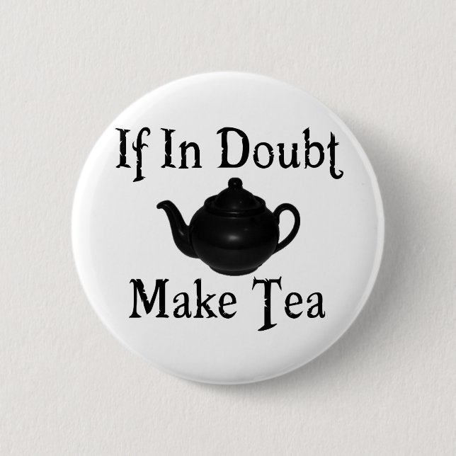 Don't panic - make tea! 6 cm round badge (Front)