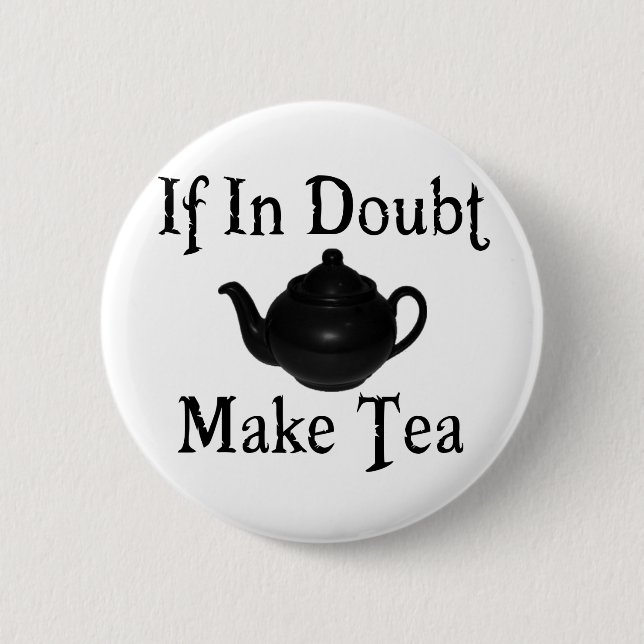 Don't panic - make tea! 6 cm round badge (Front)