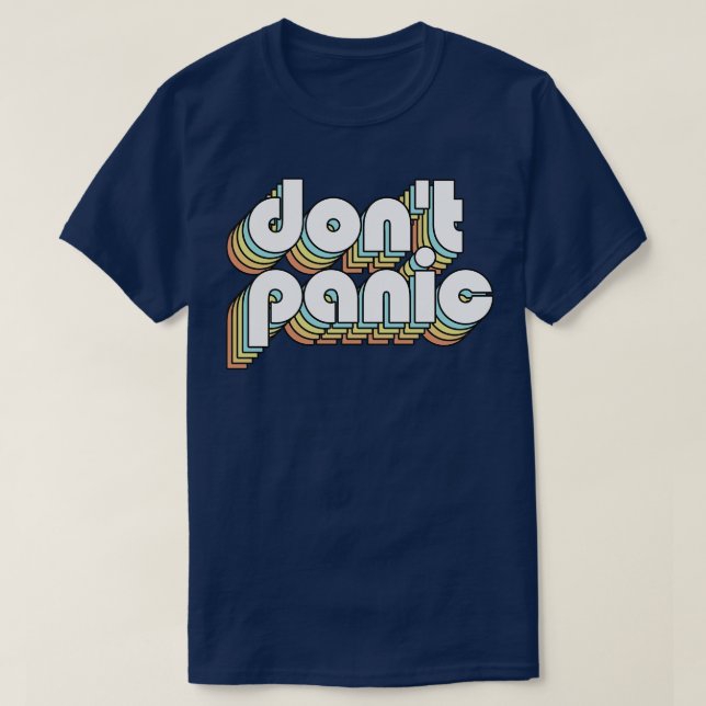 Dont Panic Retro Rainbow Typography Faded Style T-Shirt (Design Front)