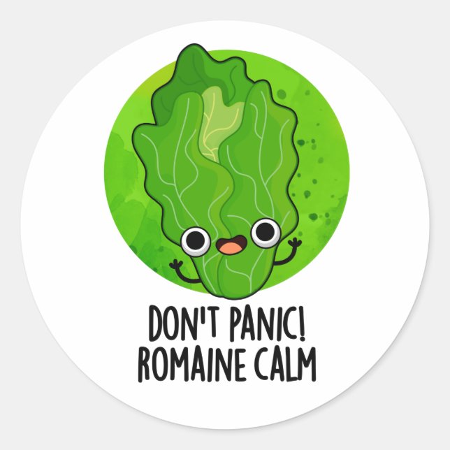 Don't Panic Romaine Calm Funny Veggie Pun  Classic Round Sticker (Front)