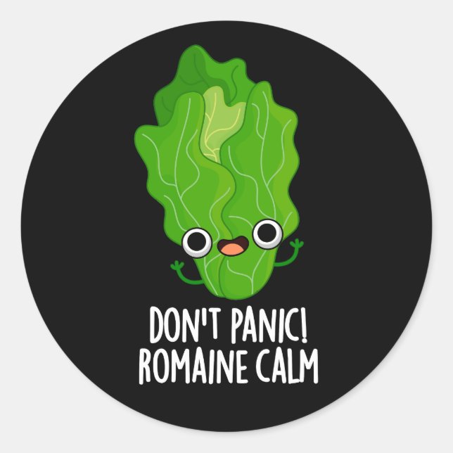 Don't Panic Romaine Calm Funny Veggie Pun Dark BG Classic Round Sticker (Front)
