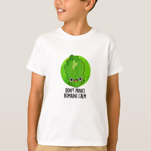 Don't Panic Romaine Calm Funny Veggie Pun  T-Shirt