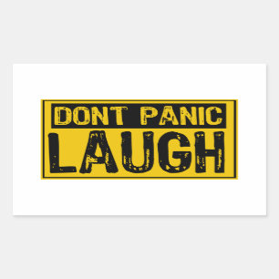 Don't Panic Sign- Laugh-Yellow/Black Rectangular Sticker