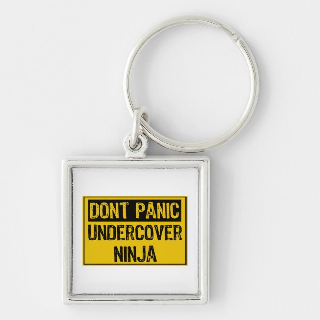Dont Panic Sign - Undercover Ninja Key Ring (Front)