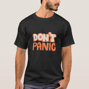 Don't Panic T-Shirt