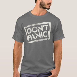 Dont Panic T-Shirt