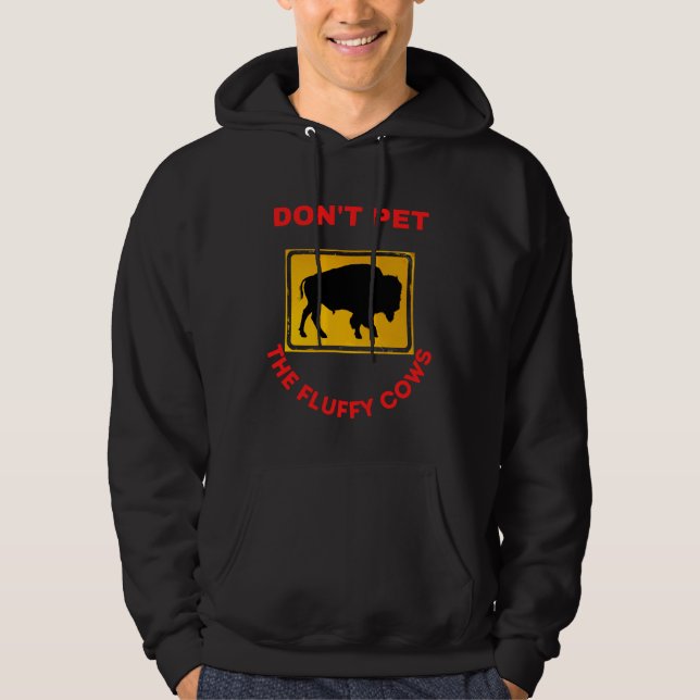 don't pet the fluffy cows hoodie (Front)