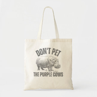 Don't Pet the Purple Cows Funny Hippo Don't Touch  Tote Bag