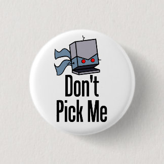 Don't Pick Me Pin