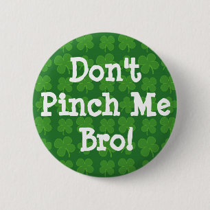 Don't Pinch Me Bro, Green Button
