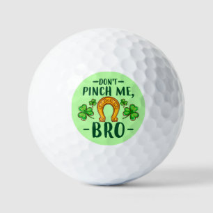Don't Pinch Me Bro St. Patrick's Day Design-61108 Golf Balls