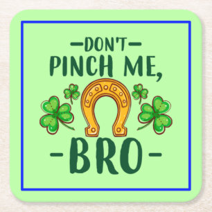 Don't Pinch Me Bro St. Patrick's Day Design-61108 Square Paper Coaster