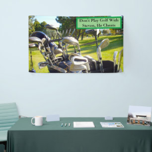 Don't Play Golf With Steven, Funny Banner
