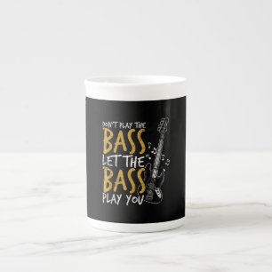 Don't Play The Bass Let The Bass Guitar Bone China Mug