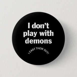Dont Play with Demons Cast Out Christian Faith 6 Cm Round Badge