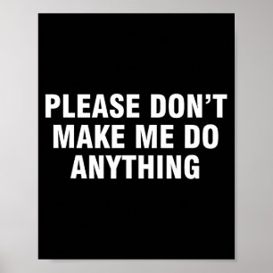 Don't Please Don' Anything Poster