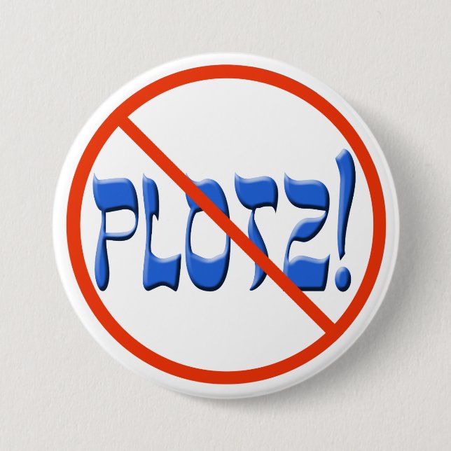 Don't Plotz! 7.5 Cm Round Badge (Front)