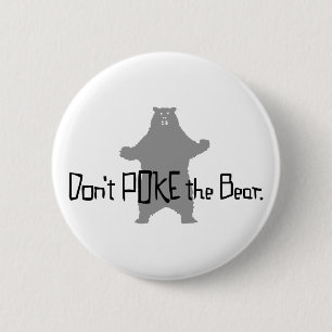 Don't Poke the BEAR 6 Cm Round Badge