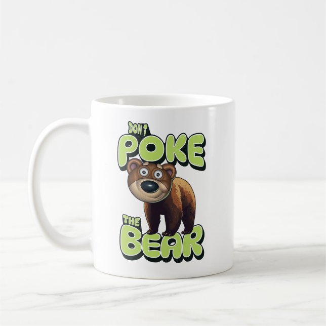 Don't Poke The Bear Coffee Mug (Left)